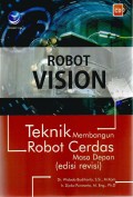 Robot Vision :Teknik Membangun Robot Cerdas Masa Depan